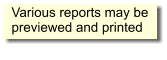 Various reports may be previewed and printed